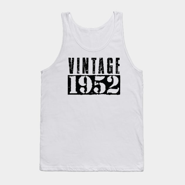 Vintage 1952 - Vintage Black Text Tank Top by Whimsical Thinker